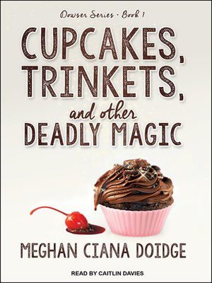 Cupcakes, Trinkets, and Other Deadly Magic - Audiobook
